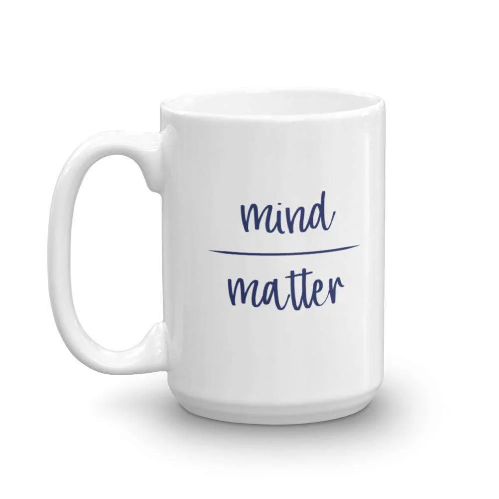 Mind Over Matter - Mug